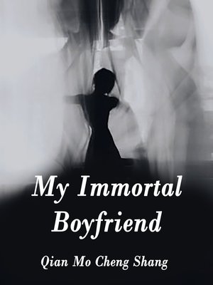 cover image of My Immortal Boyfriend